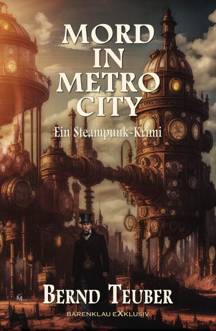 Mord in Metrocity - Ein Steampunk-Krimi - Bernd Teuber