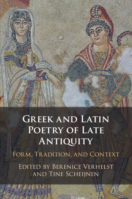 Greek and Latin Poetry of Late Antiquity - 