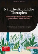 Cover-Bild zum Titel 'Naturheilkundliche Therapien: Phytotherapie, Aromatherapie und ganzheitliche Heilmethoden' von 'Artemis Saage - Deutschland'