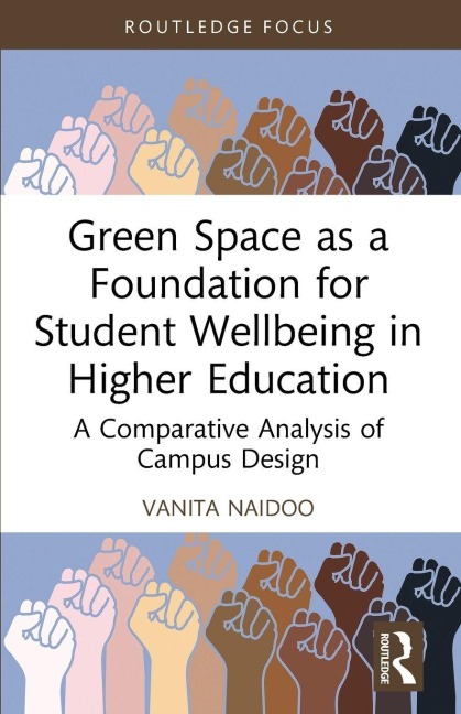 Green Space as a Foundation for Student Wellbeing in Higher Education - Vanita Naidoo