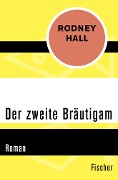 Der zweite Bräutigam - Rodney Hall