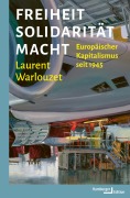 Cover-Bild zum Titel 'Freiheit, Solidarität, Macht' von 'Laurent Warlouzet'
