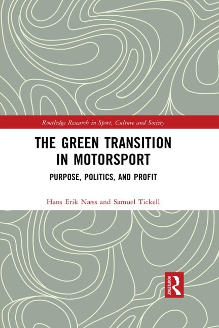 The Green Transition in Motorsport - Hans Erik Næss, Samuel Tickell