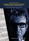 Cover-Bild zum Titel 'Quando incontri una leggenda. Storia di un'amicizia con Ennio Morricone' von 'Mauro Di Domenico'