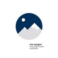 Mountains And Molehills - Trio Mangart
