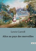 Cover-Bild zum Titel 'Alice au pays des merveilles' von 'Lewis Carroll'