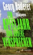 Cover-Bild zum Titel 'Ein Apfeljahr und andere Versprechen' von 'Georg Haderer'