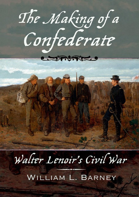 The Making of a Confederate - William L. Barney