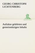 Aufsätze gelehrten und gemeinnützigen Inhalts - Georg Christoph Lichtenberg