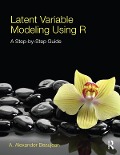 Cover-Bild zum Titel 'Latent Variable Modeling Using R' von 'A. Alexander Beaujean'