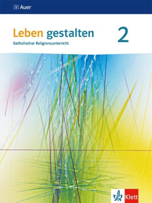 Leben gestalten 2. Schülerbuch 7./8. Klasse. Ausgabe Baden-Württemberg und Niedersachsen ab 2016 - 