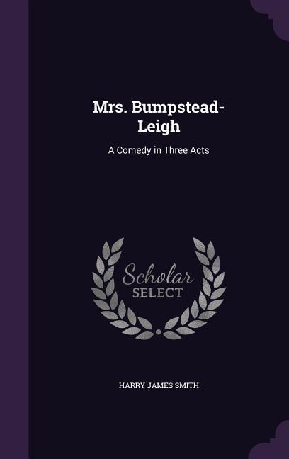 Mrs. Bumpstead-Leigh - Harry James Smith