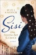 Cover-Bild zum Titel 'Sisi. Die Sterne der Kaiserin' von 'Mara Andeck'