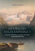 Cover-Bild zum Titel 'Mystisches Salzkammergut' von 'Gabriele Hasmann'