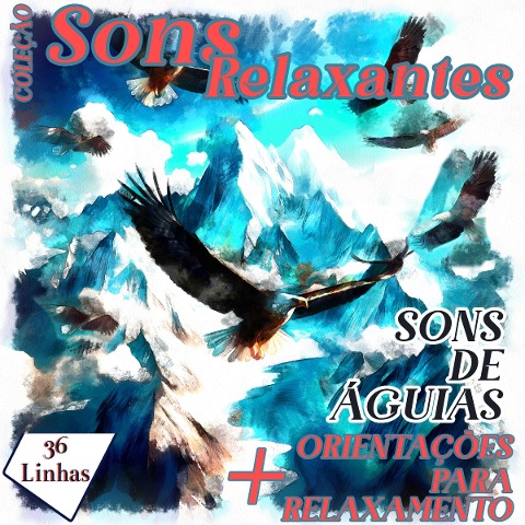Coleção Sons Relaxantes - Sons de Águias - Silvia Strufaldi