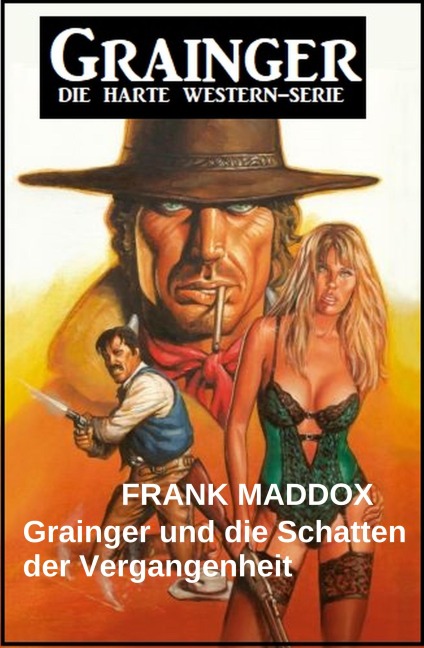 Grainger und die Schatten der Vergangenheit: Western - Frank Maddox