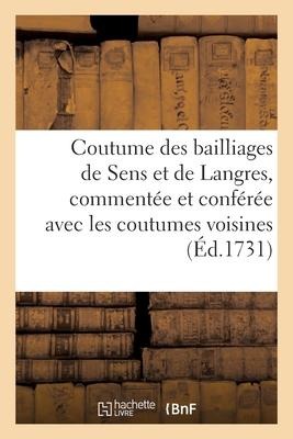 Coutume des bailliages de Sens et de Langres, commentée et conférée avec les coutumes voisines - Collectif