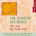 Cover-Bild zum Titel 'Wie uns die Liebe heilt' von 'Joseph Murphy'