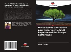 Une méthode alternative pour supprimer le bruit impulsionnel des images numériques - Vipul Punjabi