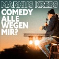 Comedy alle wegen mir - Markus Krebs
