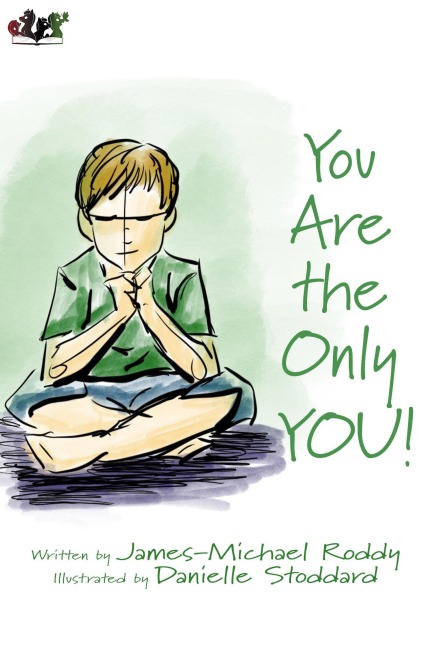 You Are the Only YOU! - James-Michael Roddy