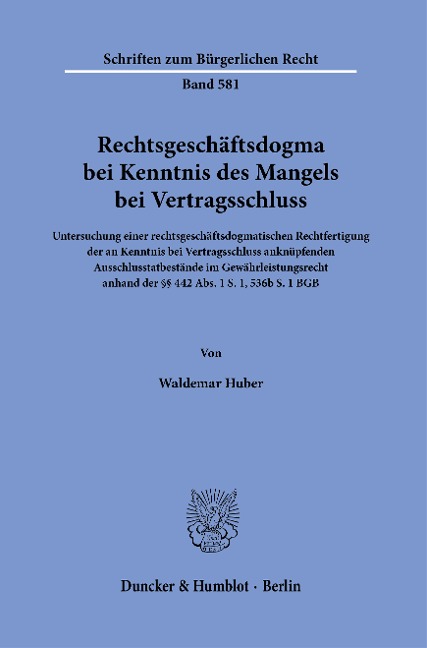 Rechtsgeschäftsdogma bei Kenntnis des Mangels bei Vertragsschluss - Waldemar Huber