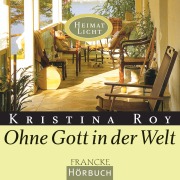 Cover-Bild zum Titel 'Ohne Gott in der Welt' von 'Kristina Roy'