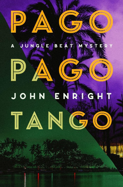 Pago Pago Tango - John Enright