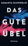 Cover-Bild zum Titel 'Das gute Übel' von 'Samanta Schweblin'