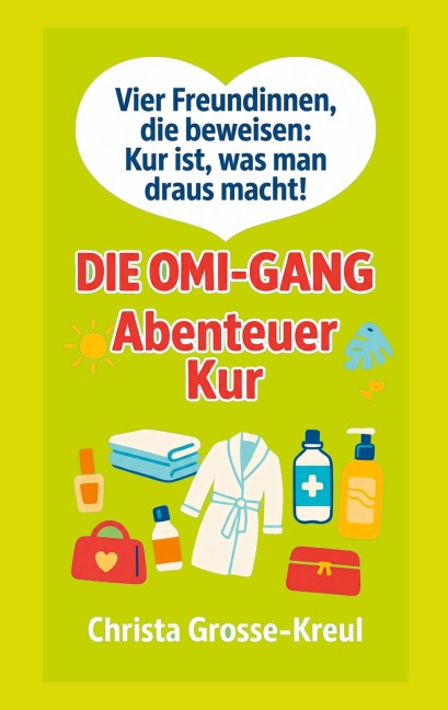 Die Omi-Gang Abenteuer Kur - Christa Grosse-Kreul