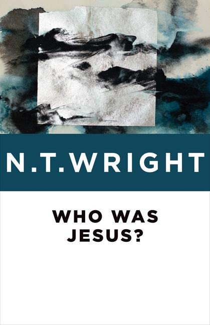 Who Was Jesus? - N T Wright