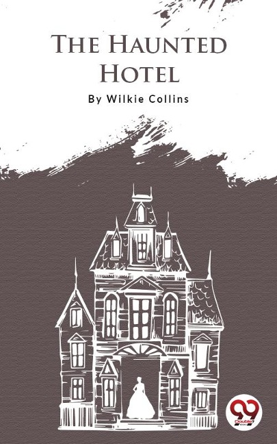 The Haunted Hotel - Wilkie Collins