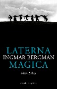 Cover-Bild zum Titel 'Laterna Magica' von 'Ingmar Bergman'