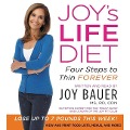 Joy's Life Diet Lib/E: Four Steps to Thin Forever - Joy Bauer
