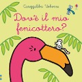 Cover-Bild zum Titel 'Dov'è il mio fenicottero?' von 'Fiona Watt'