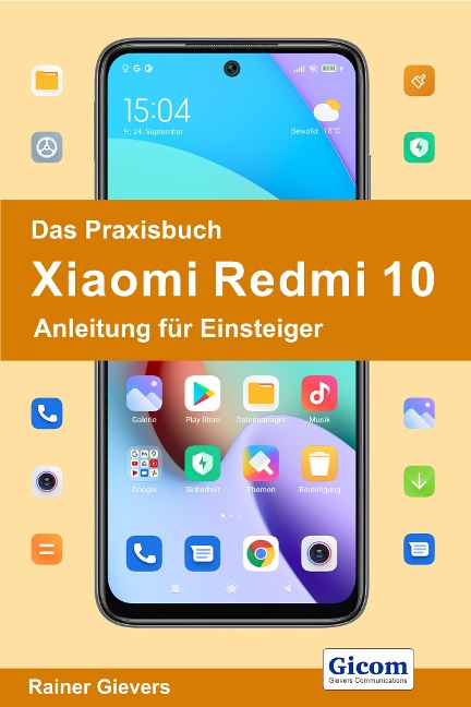 Das Praxisbuch Xiaomi Redmi 10 - Anleitung für Einsteiger - Rainer Gievers