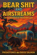 Cover-Bild zum Titel 'Bearshit and Airstreams:An Adirondack Redemption (1, #1)' von 'Phishstones'