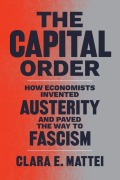 Cover-Bild zum Titel 'The Capital Order' von 'Clara E. Mattei'