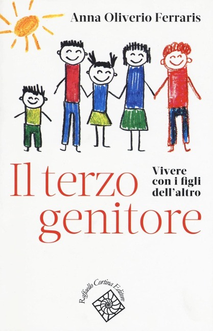 Il terzo genitore. Vivere con i figli dell'altro - Anna Oliverio Ferraris