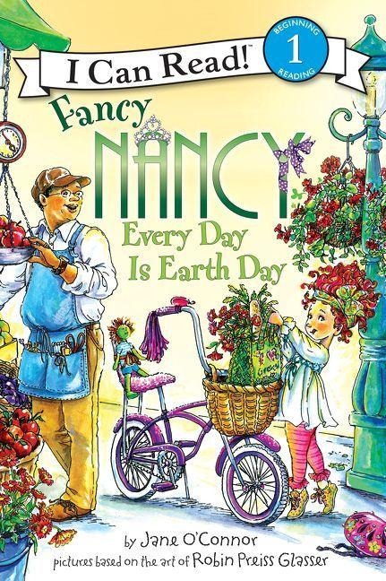 Fancy Nancy: Every Day Is Earth Day - Jane O'Connor