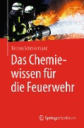 Das Chemiewissen für die Feuerwehr - Torsten Schmiermund