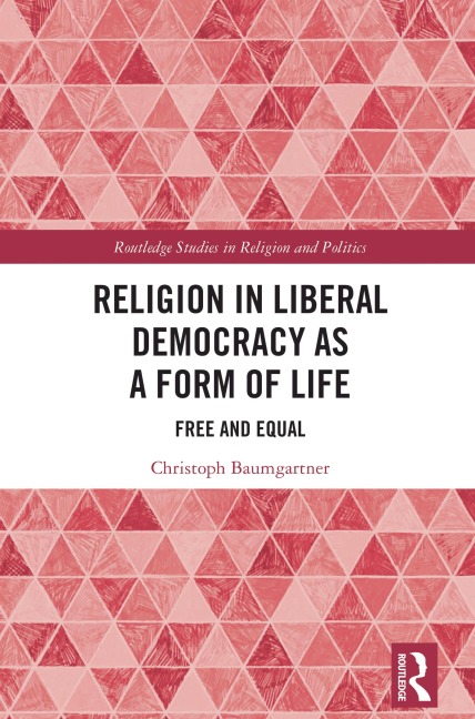 Religion in Liberal Democracy as a Form of Life - Christoph Baumgartner