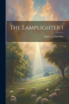 The Lamplighter ( - Maria S. Cummins
