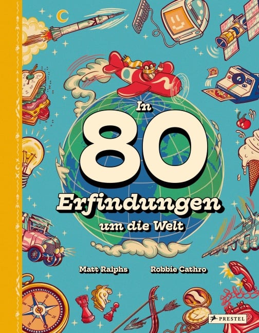 In 80 Erfindungen um die Welt - Matt Ralphs, Robbie Cathro