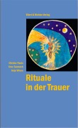 Cover-Bild zum Titel 'Rituale in der Trauer' von 'Christa Pauls, Anja Wiese, Uwe Sanneck'