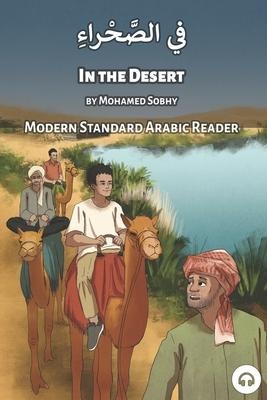 In the Desert: Modern Standard Arabic Reader - Mohamed Sobhy, Matthew Aldrich