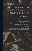 Cover-Bild zum Titel 'L' Art De Conduire Et De Régler Les Pendules Et Les Montres' von 'Ferdinand Berthoud, Lambert'