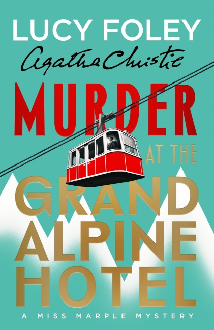Murder at the Grand Alpine Hotel - Lucy Foley