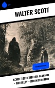 Cover-Bild zum Titel 'Schottische Helden: Ivanhoe + Waverley + Robin der Rote' von 'Walter Scott'