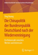 Cover-Bild zum Titel 'Die Chinapolitik der Bundesrepublik Deutschland nach der Wiedervereinigung' von 'Ying Huang'